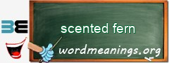 WordMeaning blackboard for scented fern